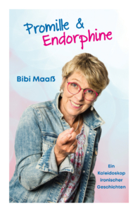 Mein Buch ist auf dem Markt. Bibi Maaß: "Promille & Endorphine".